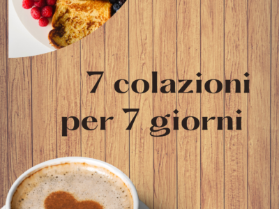 7 colazioni per 7 giorni